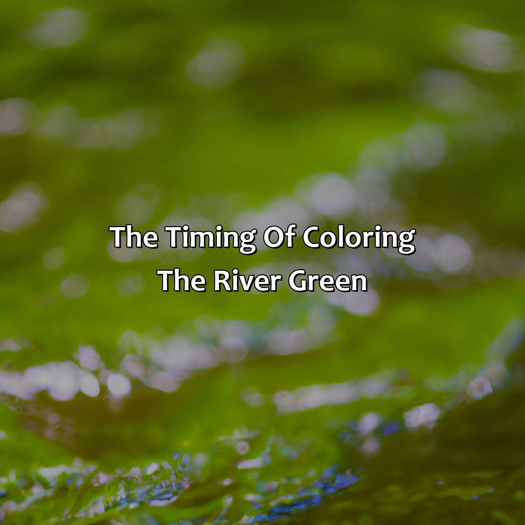 The Timing Of Coloring The River Green  - What Time Do They Color The River Green, 