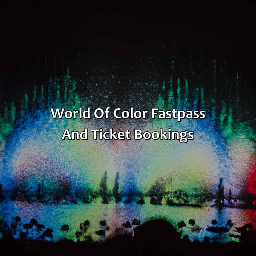 World Of Color Fastpass And Ticket Bookings  - What Time Does World Of Color Start, 