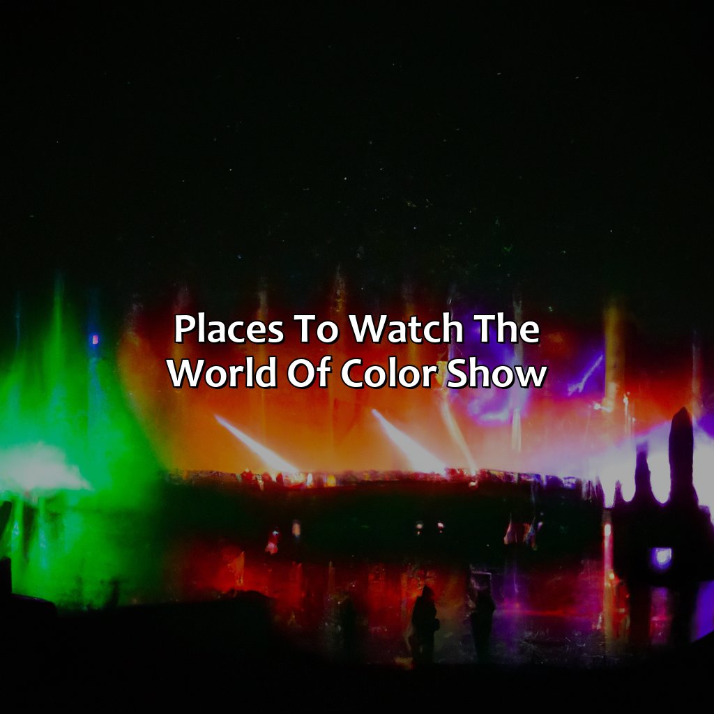 Places To Watch The World Of Color Show  - What Time Does World Of Color Start, 