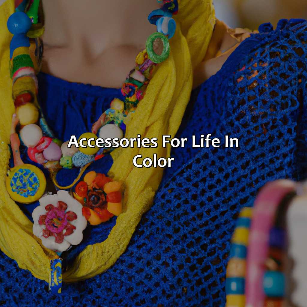 Accessories For Life In Color  - What To Wear To Life In Color, 