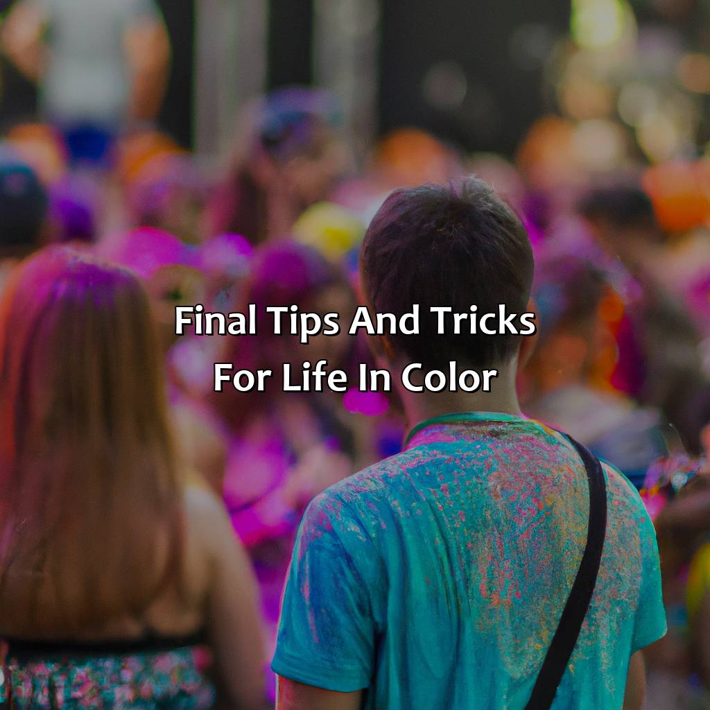 Final Tips And Tricks For Life In Color  - What To Wear To Life In Color, 