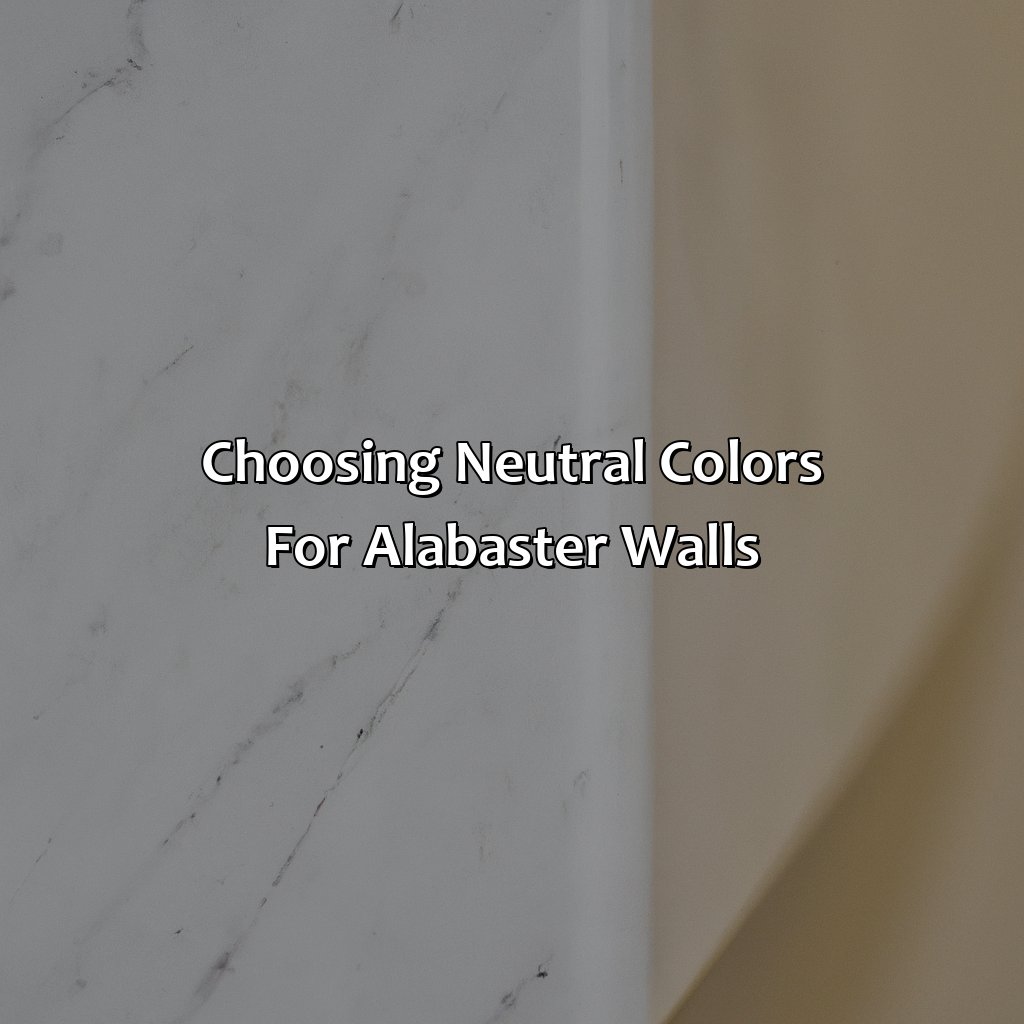 Choosing Neutral Colors For Alabaster Walls  - What Trim Color Goes With Alabaster Walls, 