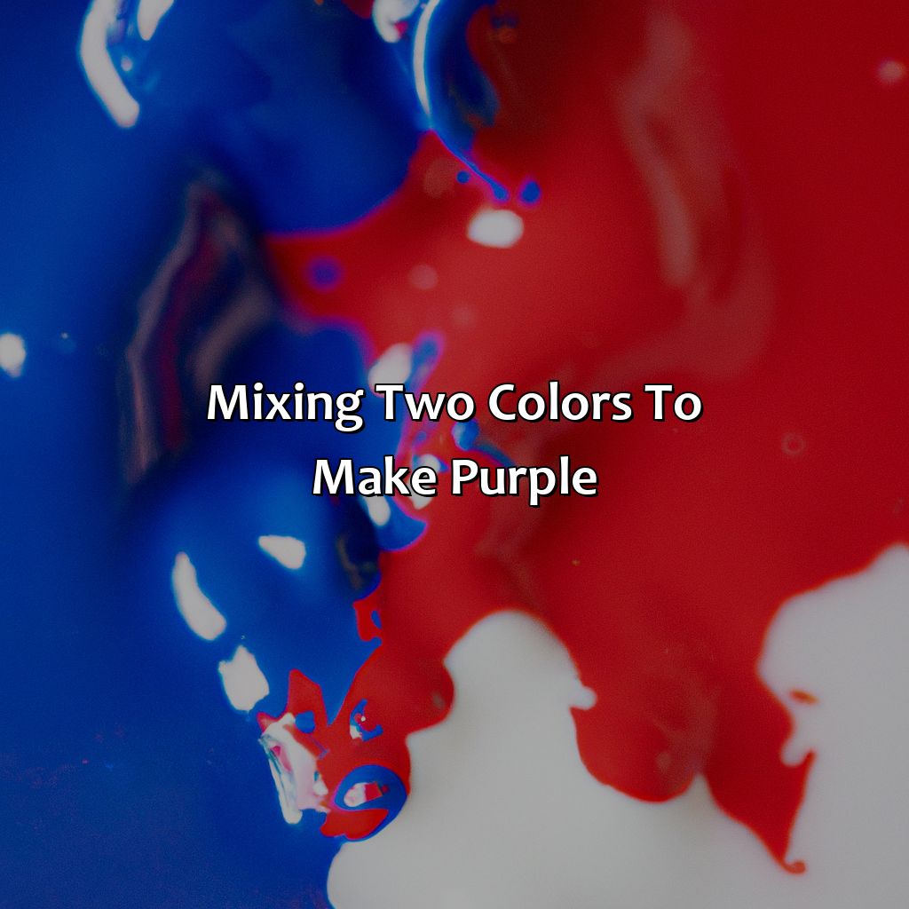 Mixing Two Colors To Make Purple  - What Two Color Make Purple, 