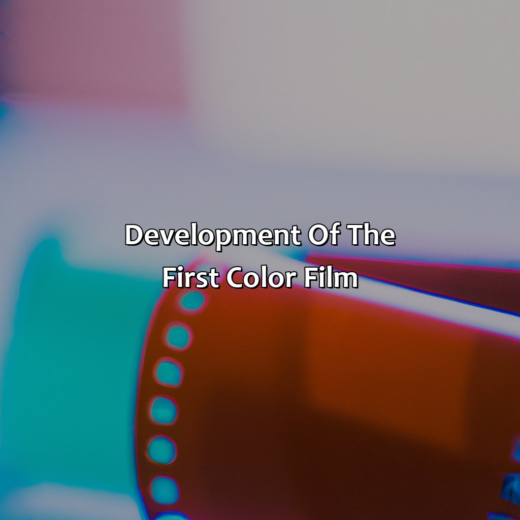 Development Of The First Color Film  - What Was The First Color Film, 