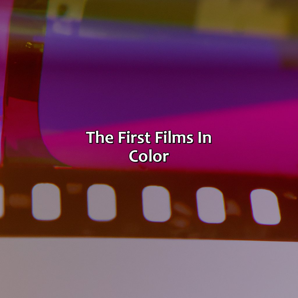 The First Films In Color  - What Was The First Film In Color, 