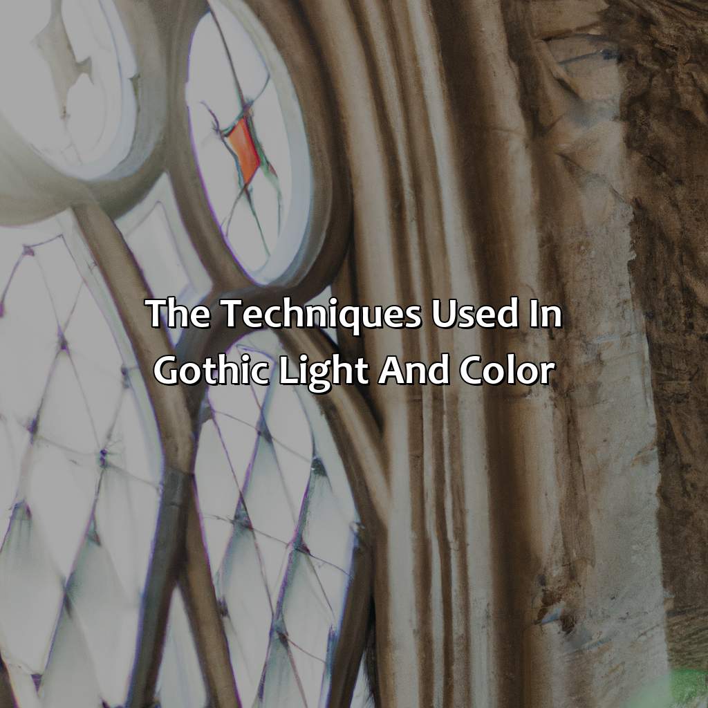 The Techniques Used In Gothic Light And Color  - What Was The Philosophy Behind The Gothic Use Of Light And Color In Cathedral Design?, 