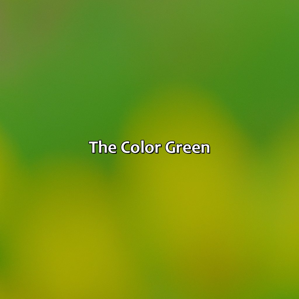 The Color Green  - Yellow And Green Is What Color, 