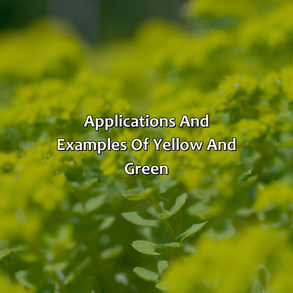 Applications And Examples Of Yellow And Green  - Yellow And Green Is What Color, 