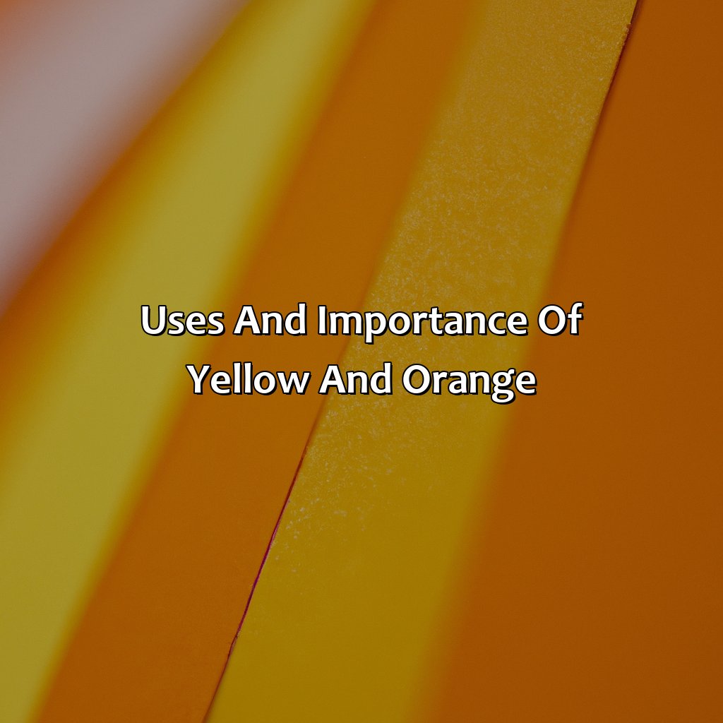Uses And Importance Of Yellow And Orange  - Yellow And Orange Make What Color, 