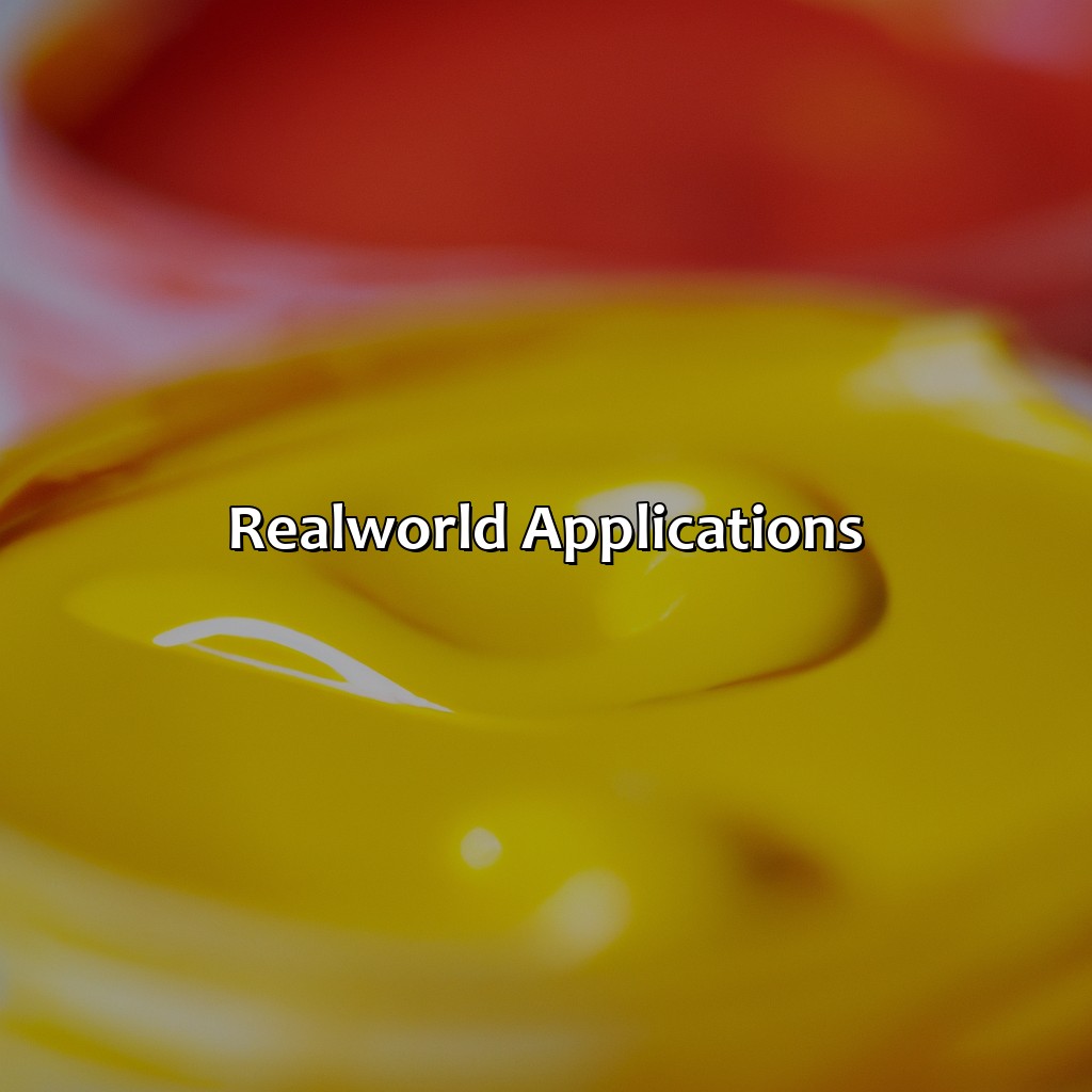 Real-World Applications  - Yellow And Red Make What Color, 